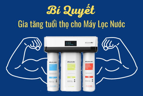 5 Bí quyết giúp tăng tuổi thọ máy lọc nước